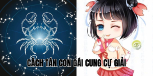 Cách Tán Con Gái Cung Cự Giải