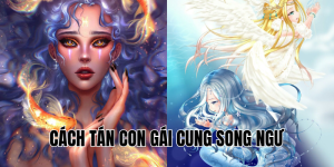 Cách Tán Con Gái Cung Song Ngư