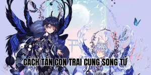 Cách Tán Con Trai Cung Song Tử