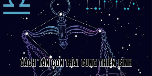 Cách Tán Con Trai Cung Thiên Bình