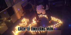 cách tỏ tình lãng mạn