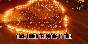 cách trang trí phòng tỏ tình
